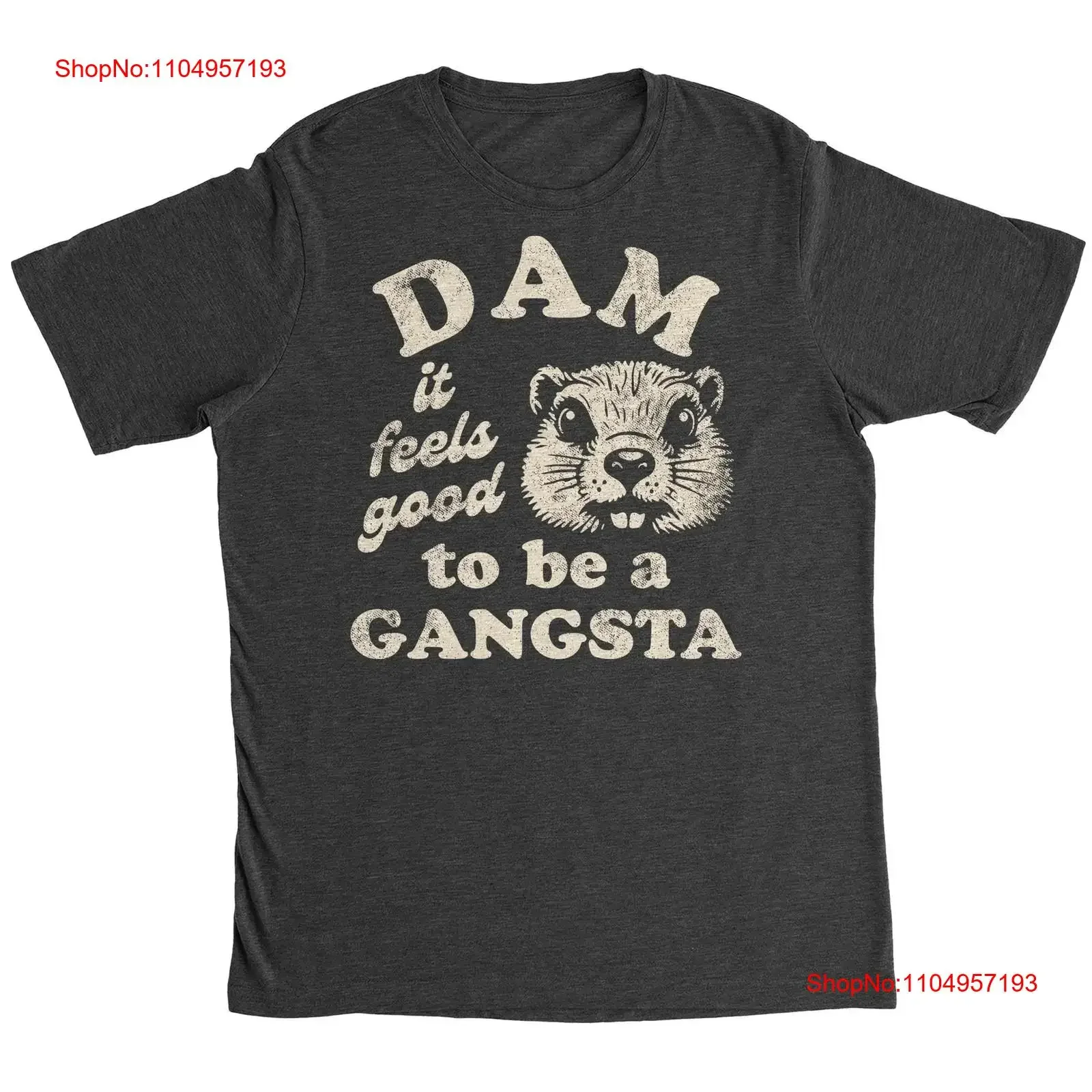 

Mens Funny T Shirt Dam It Feels Good To Be A Gangsta Sarcastic Beaver vintage Washed Casual graphic Stretched Breathable