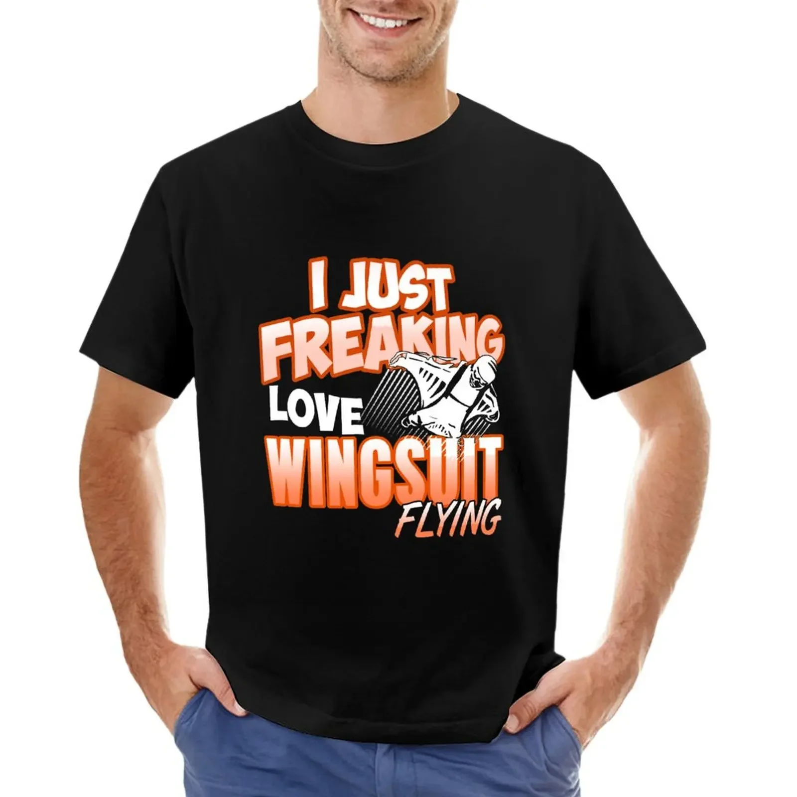 I just freaking love Wingsuit Flying Wingsuiting T-shirt blacks customizeds boys whites new edition mens graphic t-shirts pack