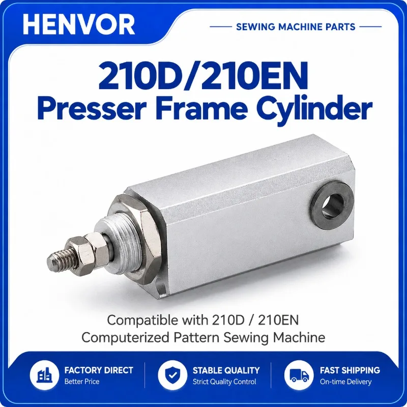 HENVOR PA-1602006-AO Presser Frame Cylinder for 210D 210EN Computerized Pattern Sewing Machine Parts
