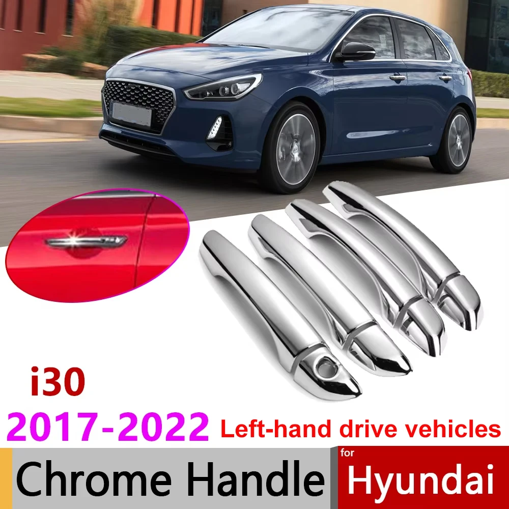 

For Hyundai i30 Elantra PD GT 2017~2022 Left Rudder Chrome Handle Covers Trim Set 2018 2019 2020 Premium Custom Car Accessories