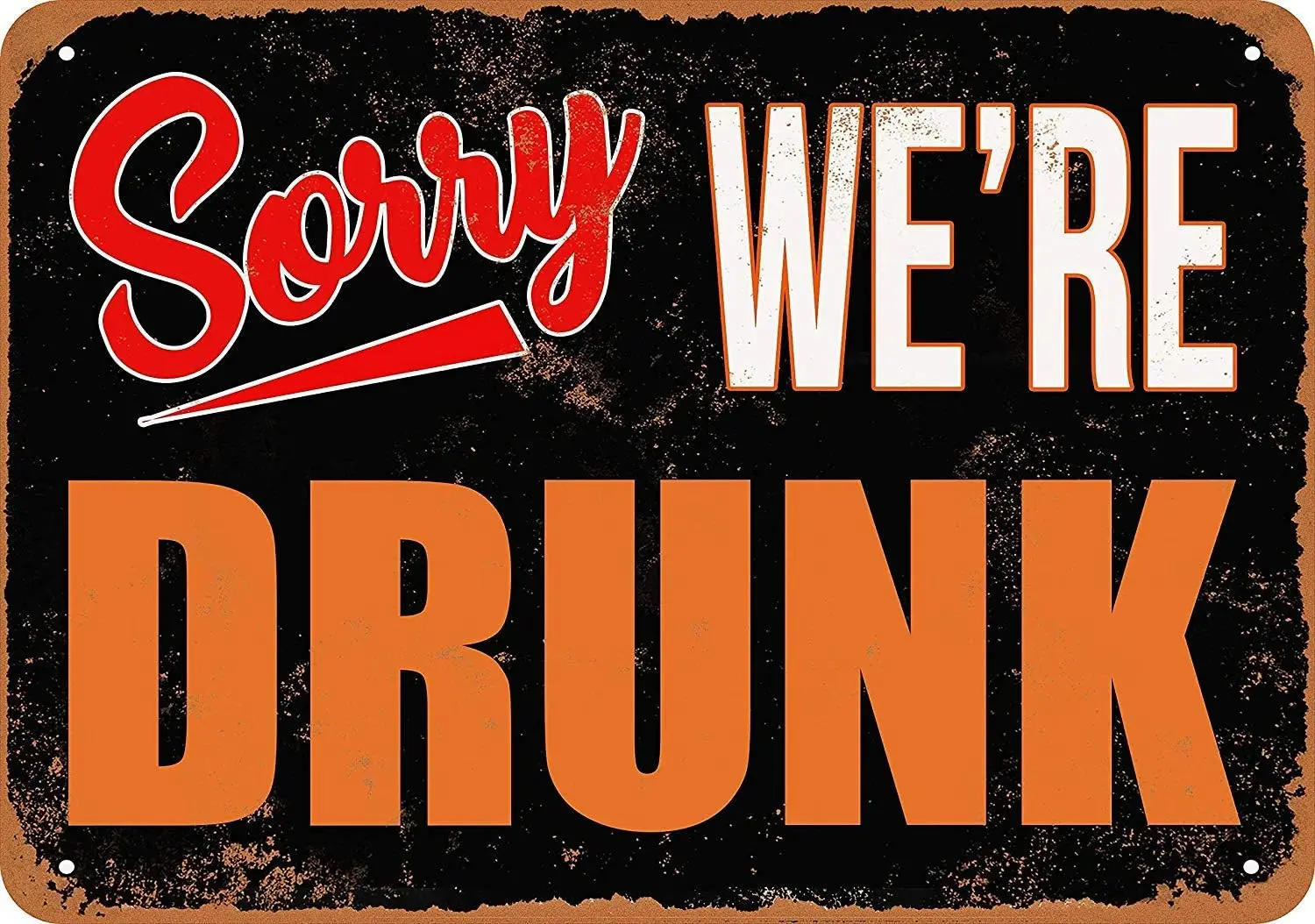 Unoopler Wall Decor Vintage Look Metal Sign  Tin Signs Art - Sorry, We;re Drunk-aluminum