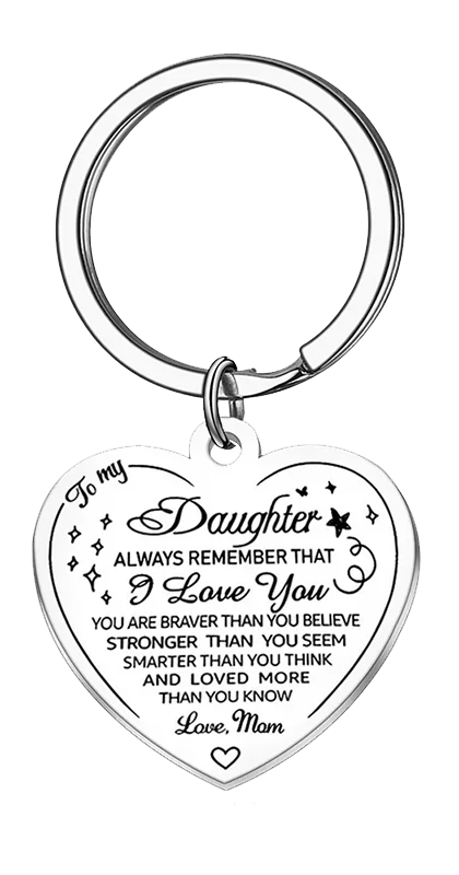 Cute To My Daughter Keychain pendant Inspirational i love you key chain Teenage Girls Kids Birthday Gradation Wedding Presents