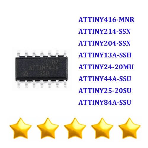 10PCS ATTINY416-MNR ATTINY214-SSN ATTINY204-SSN ATTINY13A-SSH ATTINY24-20MU ATTINY44A-SSU ATTINY25-20SU ATTINY84A-SSU