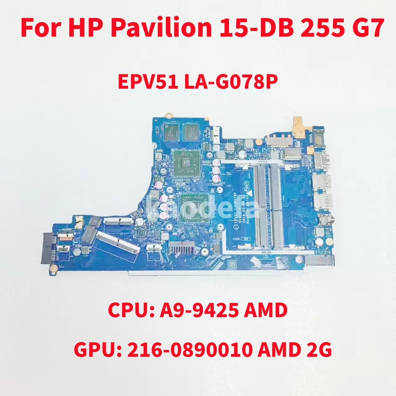 EPV51 LA-G078P لـ HP Pavilion 15-DB 15T-DB 255 G7 اللوحة الأم للكمبيوتر المحمول وحدة المعالجة المركزية: A9-9425 وحدة معالجة الرسومات: 216- 0890010   اختبار AMD 2G DDR4 بنسبة 100% بشكل جيد