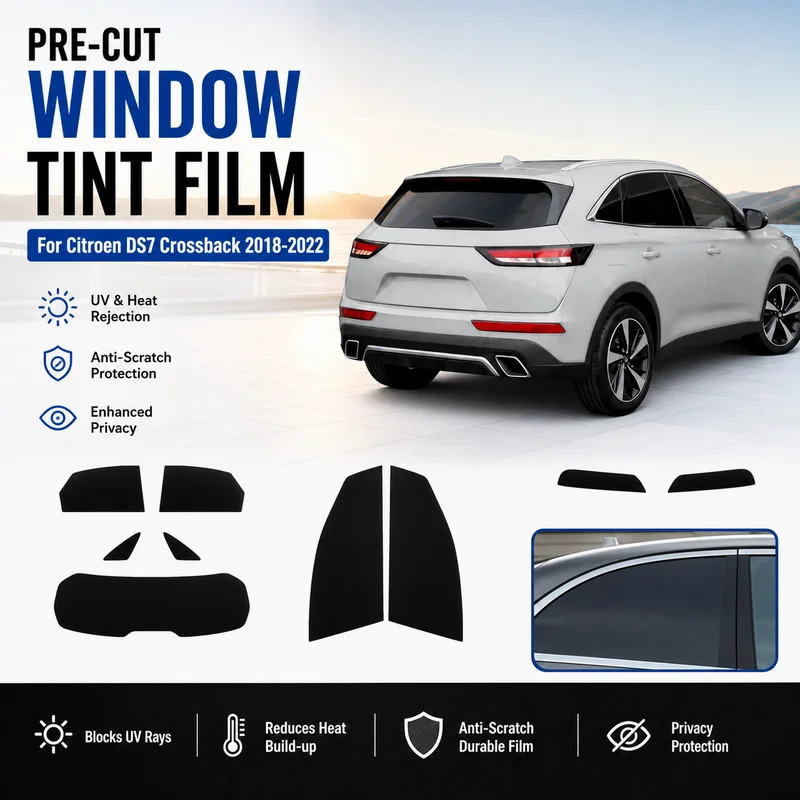 Premium Pre-Cut Window Tint For Citroen DS7 Crossback 2018-2022 Front & Rear Windows UV Heat Rejection Film Anti-Scratch