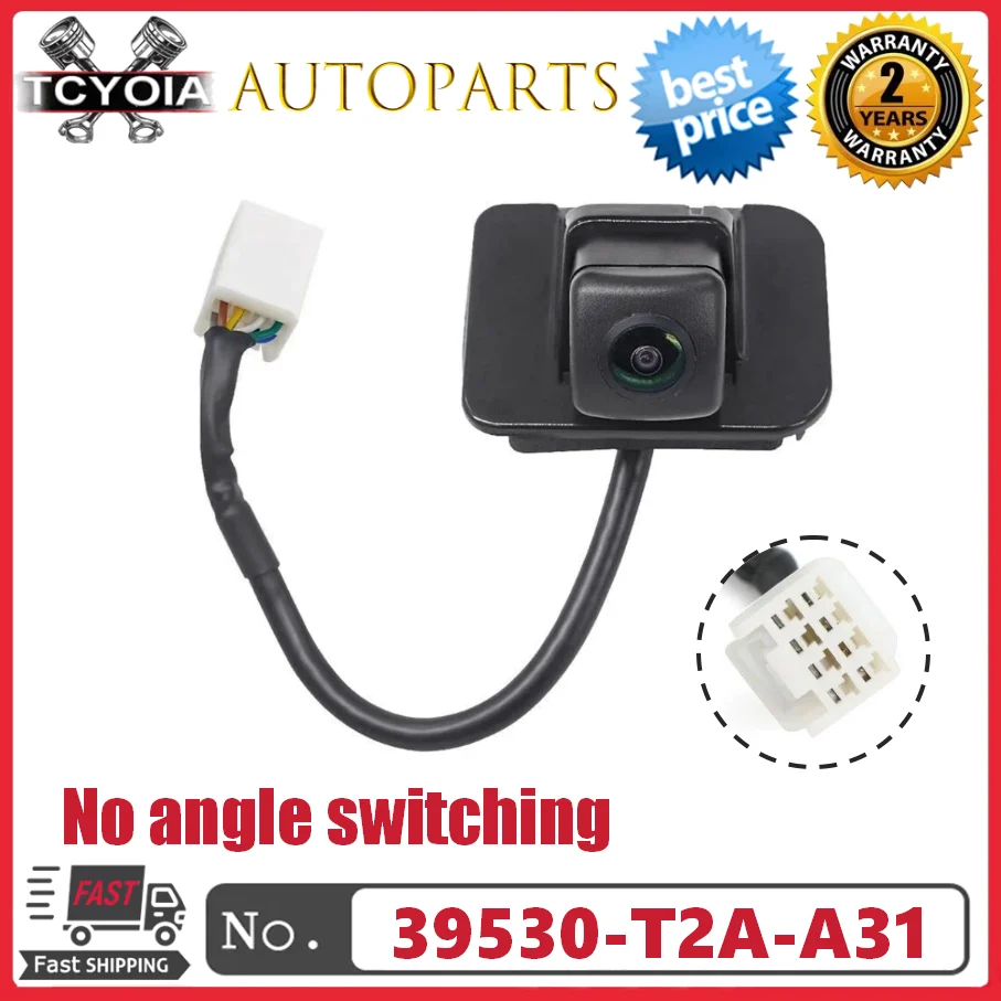 Rear View Backup Parking Camera No angle switching 39530-T2A-A31 39530-T2A-U21 For Honda Accord Sedan 2014-2017