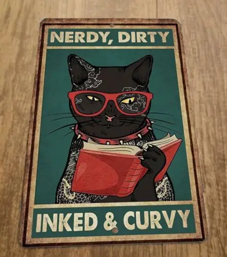 Nerdy Dirty Inked and Curvy Black Cat 8x12 Metal Wall Sign