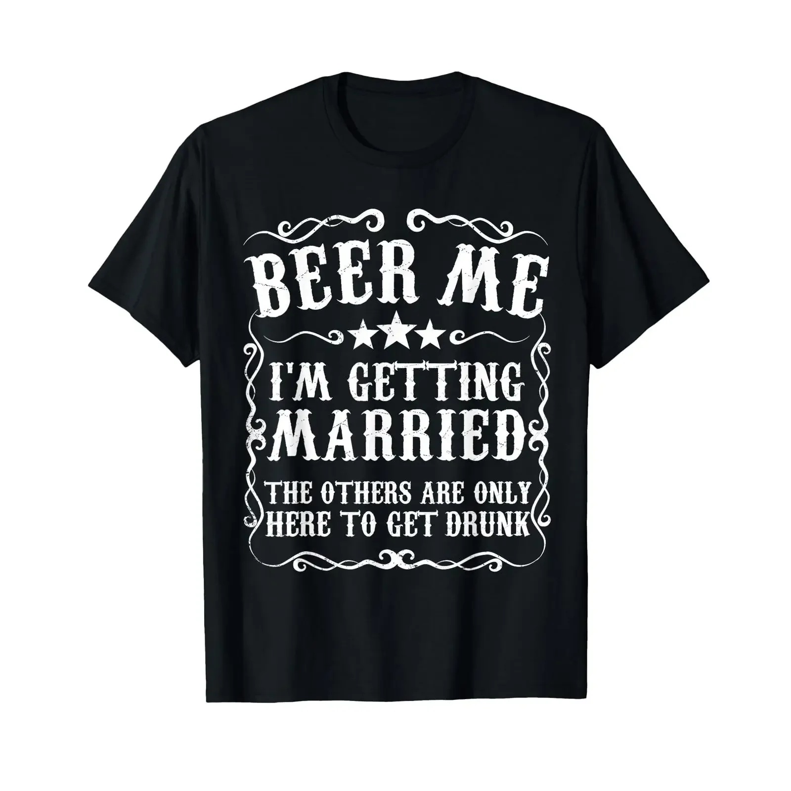 Beer Me Im Getting Married Bachelor Party Engagement T Shirt vintage Washed Breathable Comfortable Slightly homme Unisex
