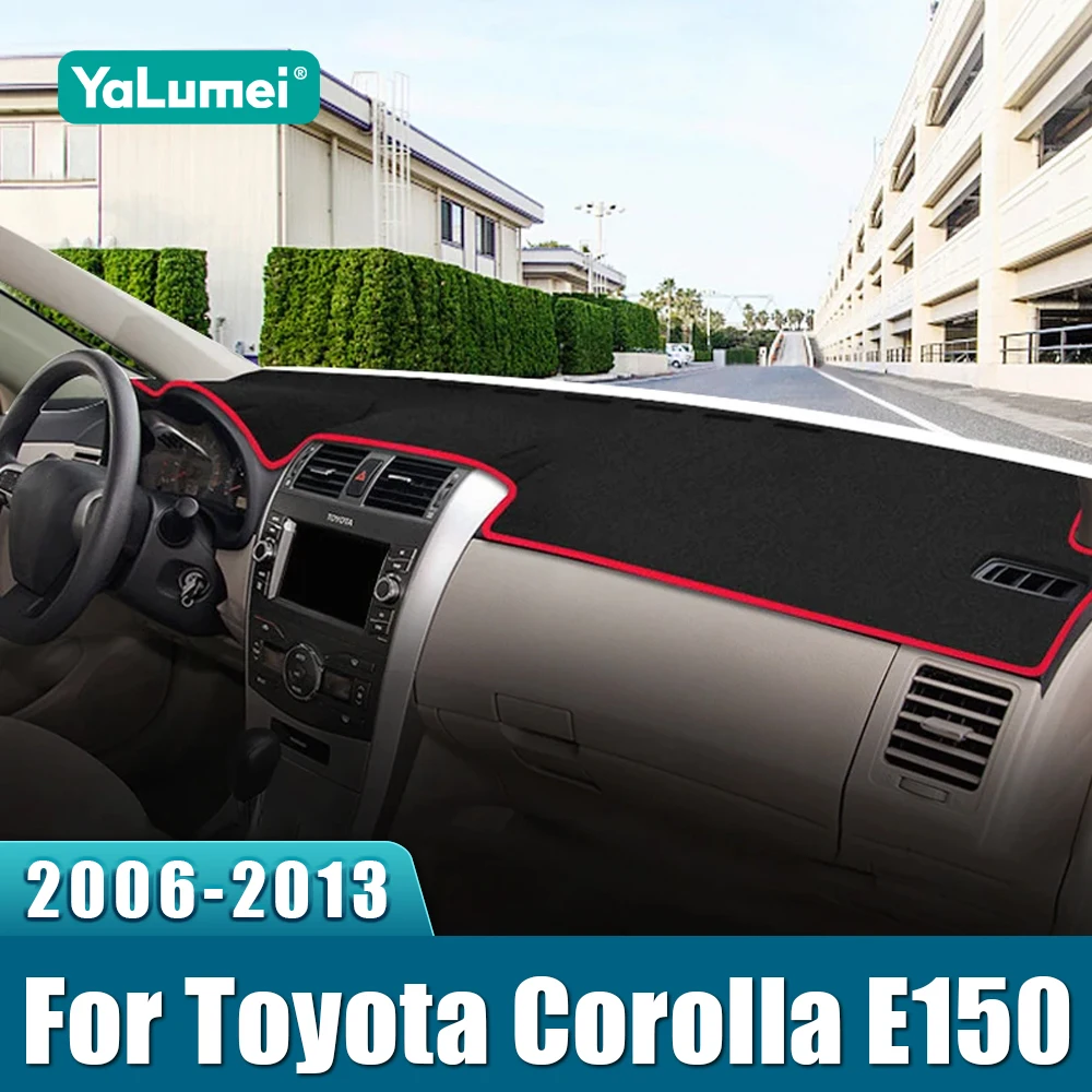 

For Toyota Corolla E140 E150 2006 2007 2008 2009 2010 2011 2012 2013 Car Dashboard Cover Dash Mat Sun Shade Pad Accessories