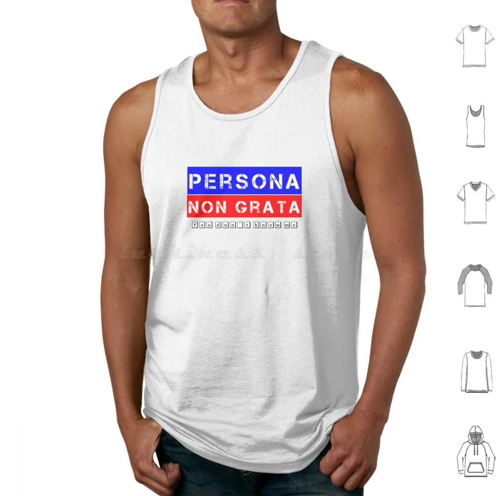 You Don't Know Me Tank Tops Print Cotton Persona Non Grata You Dont Know Me #1