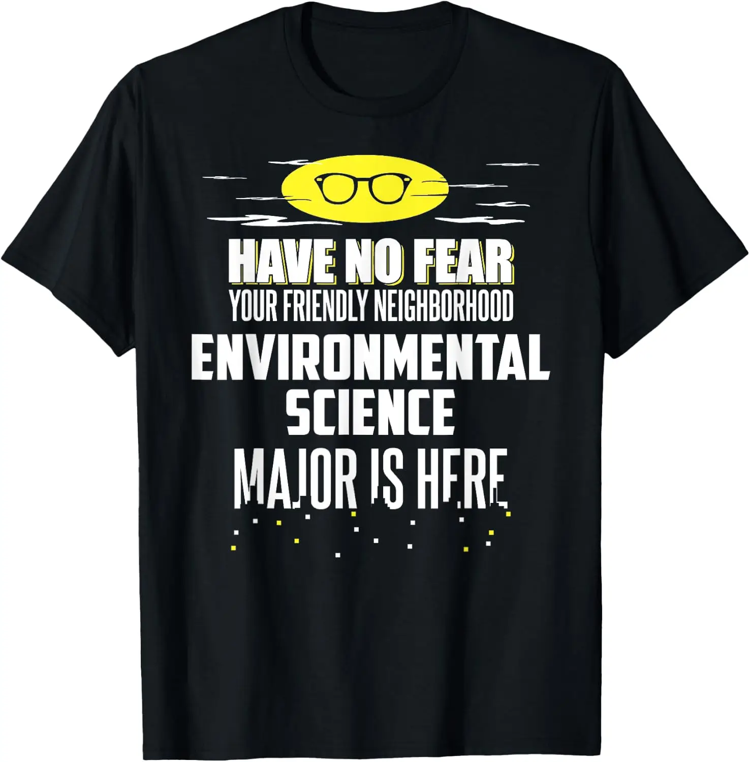 Funny Environmental Science Major Have No Fear T-Shirt 100% Cotton Trendy Y2K Short-Sleeve Tee – Soft, Quick-Drying, & Moisture-Wicking; Ideal for Sports or Casual Wear; Great Gift for Christmas or Halloween. Environmental.
