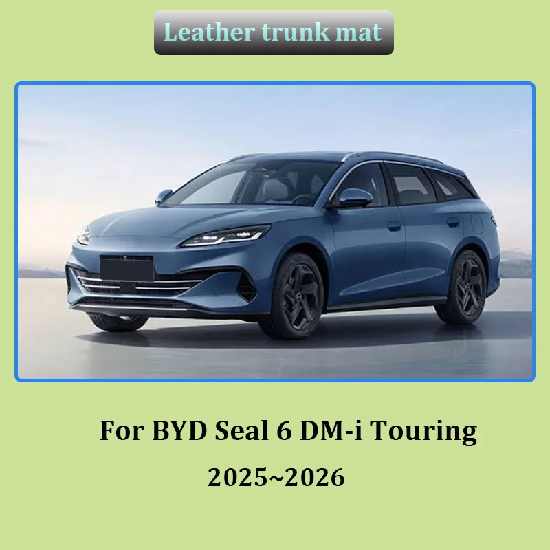 For BYD Seal 6 DM-i Touring 2025 2026 Leather Car Trunk Mats Easy Clean Storage Liner Rug Boot Carpet Pad Interior Accessories