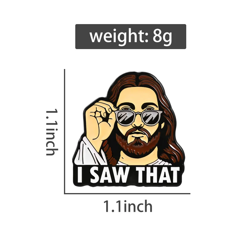 Jesus I Saw That Enamel Pins Custom Funny Meme Brooches Lapel Badges Sunglasses Christian Humor Jewelry Gift for Kids Friends