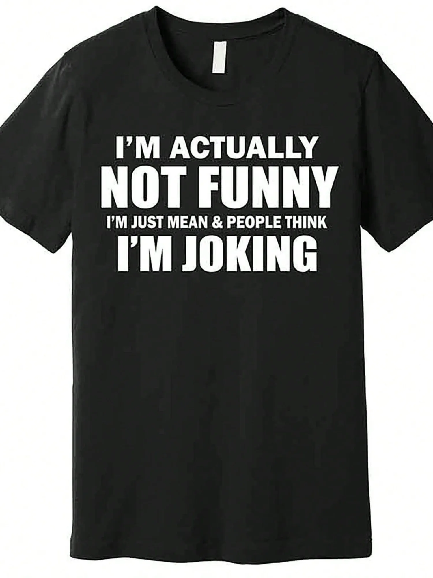 

Actually I'm Not Funny I'm Just Really Mean Premium T-Shirt Funny Short Sleeve PrintedT Shirt Series Black AA