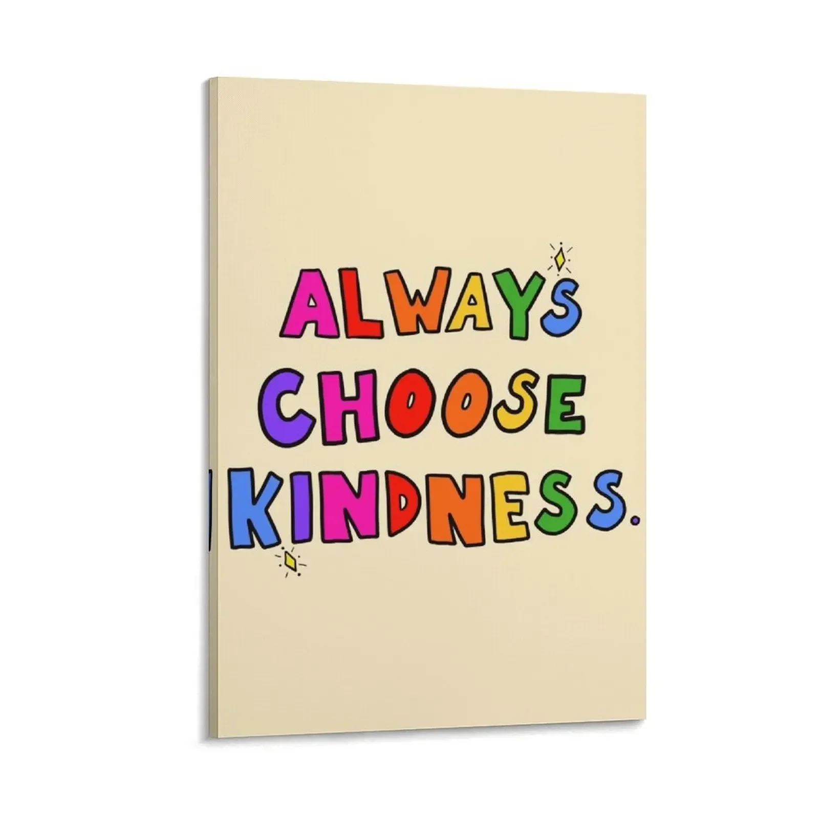 

Always Choose Kindness Canvas Painting Wall decoration poster cute room decor painting decoration aesthetic