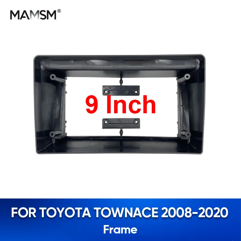 MAMSM FOR TOYOTA TOWNACE 2008-2020 9INCH Car Frame Fascia Adapter Android Radio Dash Fitting Panel Kit Vehicle Accessories