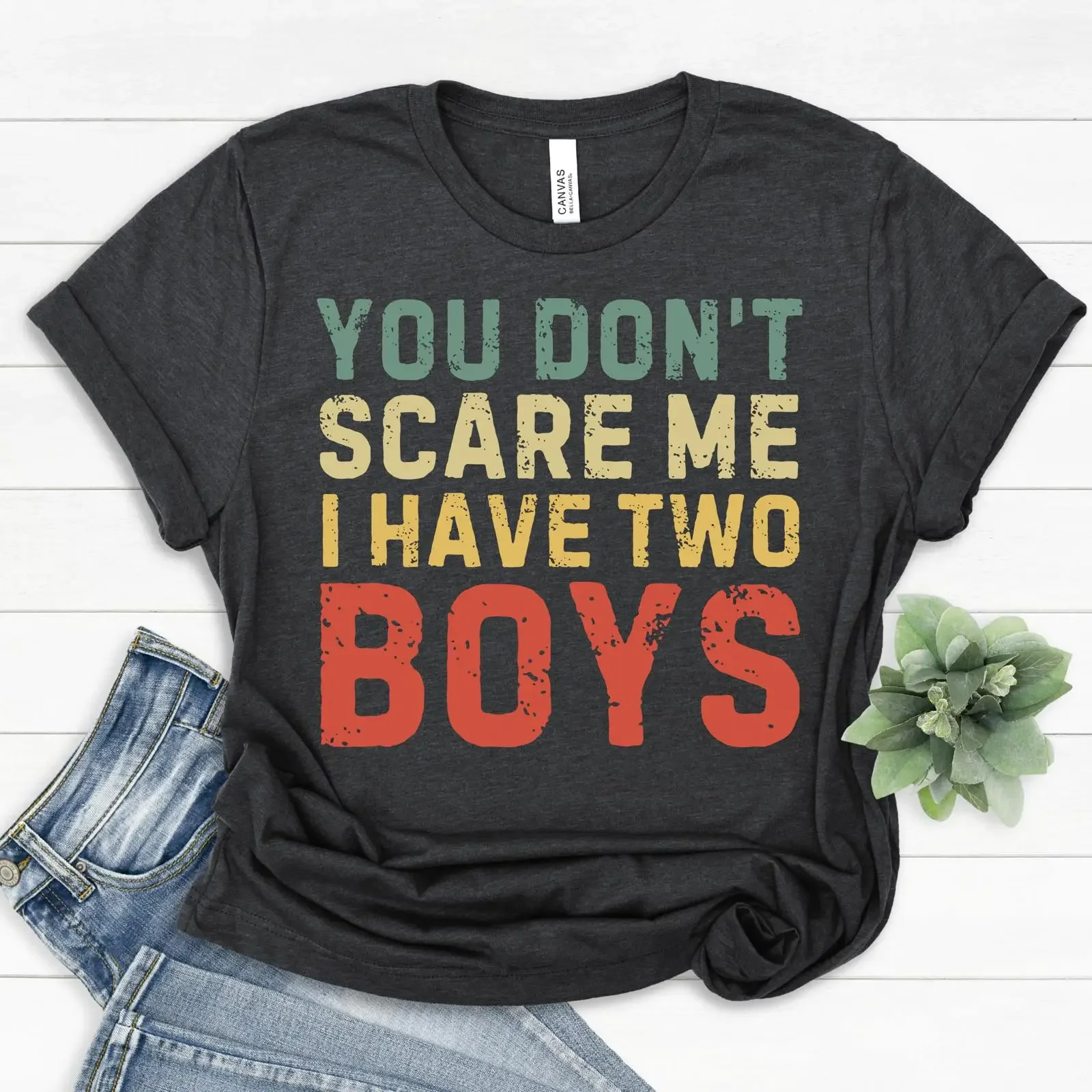 You Don't Scare Me I Have Two Boys T Shirt Funny Mom of Mother's Day Casual  vintage Washed graphic streetwear Soft homme