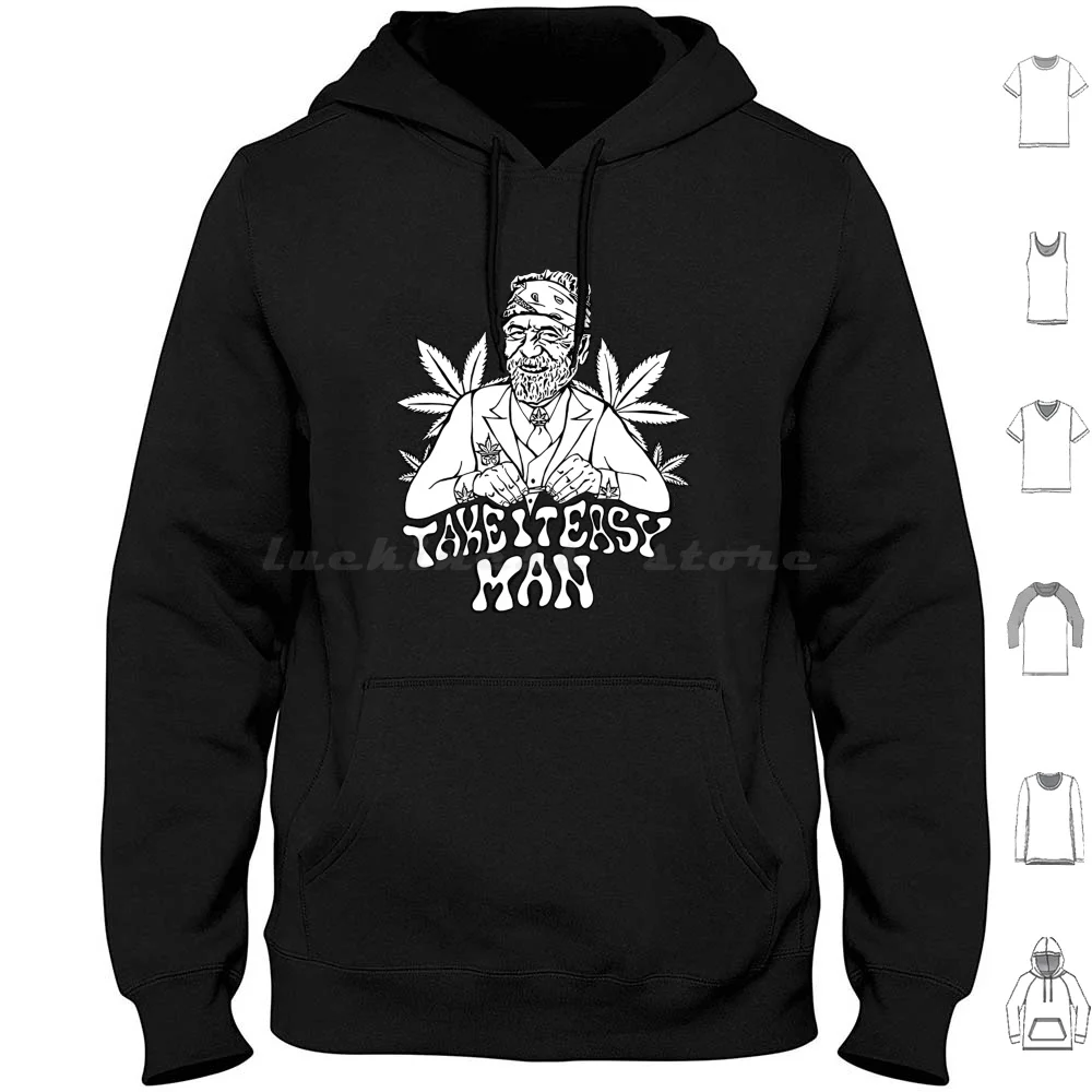 Take It Easy , Man. Hoodies Long Sleeve Smoke Weed Cheech And Chong Leaves Stoner Stoner Art Chong Up In Smoke Weed