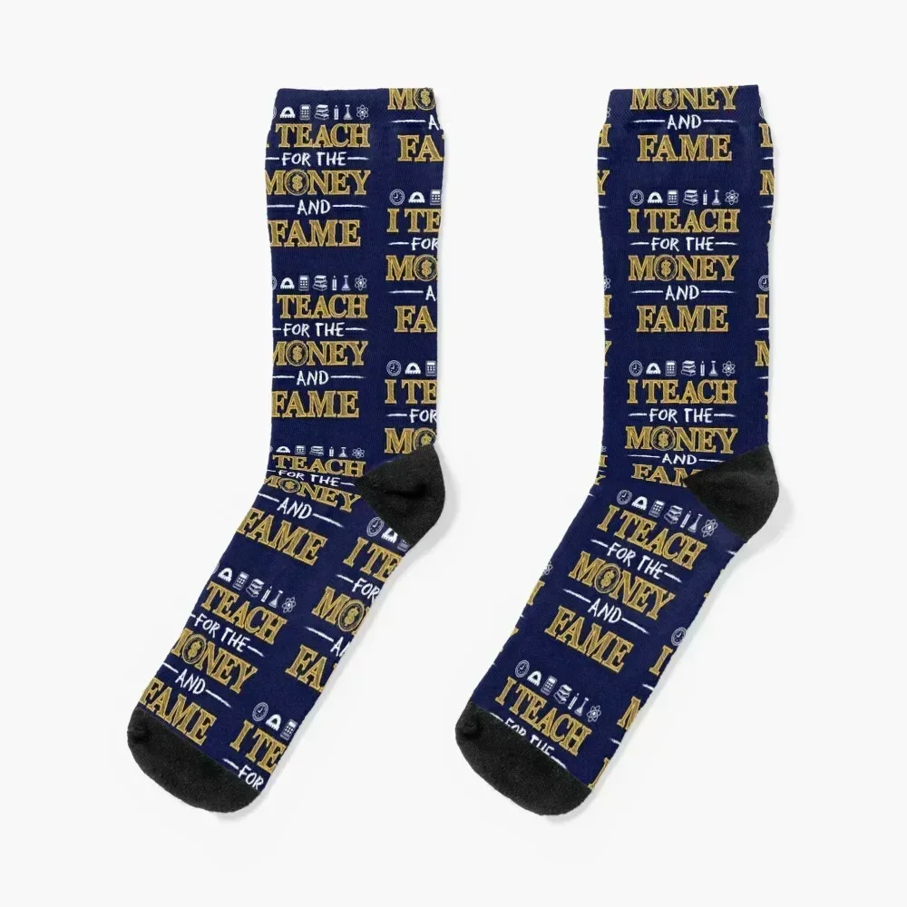 

I Teach For The Money And Fame Sarcastic Teaching Gifts Socks christmas stocking golf cotton hip hop Socks For Men Women's