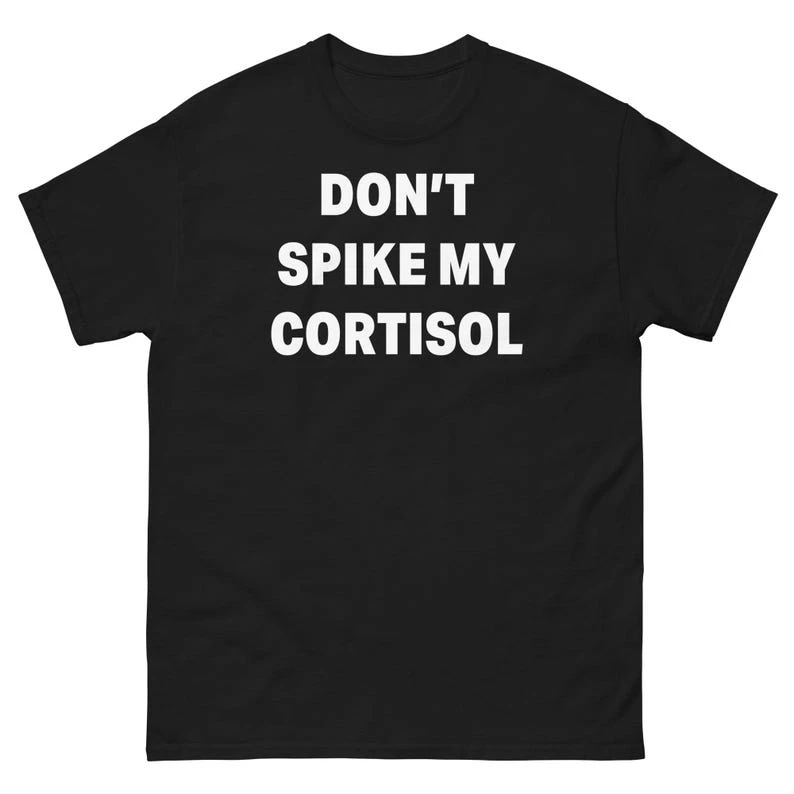 Don't Spike My Cortisol T-shirt Streetwear Trendy Cotton Oversized Unisex Fashion Vintage Hip Hop Print T-shirts Couples Classic