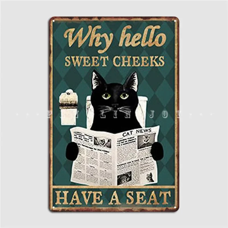 Cat Why Hello Sweet Cheeks Have A Seat Metal Sign Personalized Wall Mural Wall Decor Club Bar Tin Sign Poster
