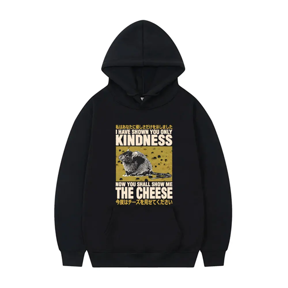 

I Have Shown You Only Kindness Now You Shall Show Me The Cheese Hoodie Funny Rat Print Pullover Men Women Casual Fleece Hoodies