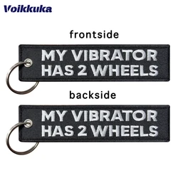 1Pc/2Pcs/3Pcs Set Sale MY VIBRATOR HAS 2 WHEELS Both Sides Embroidery Keychain Motorcycle Red Tag Key Accessories Wholesale