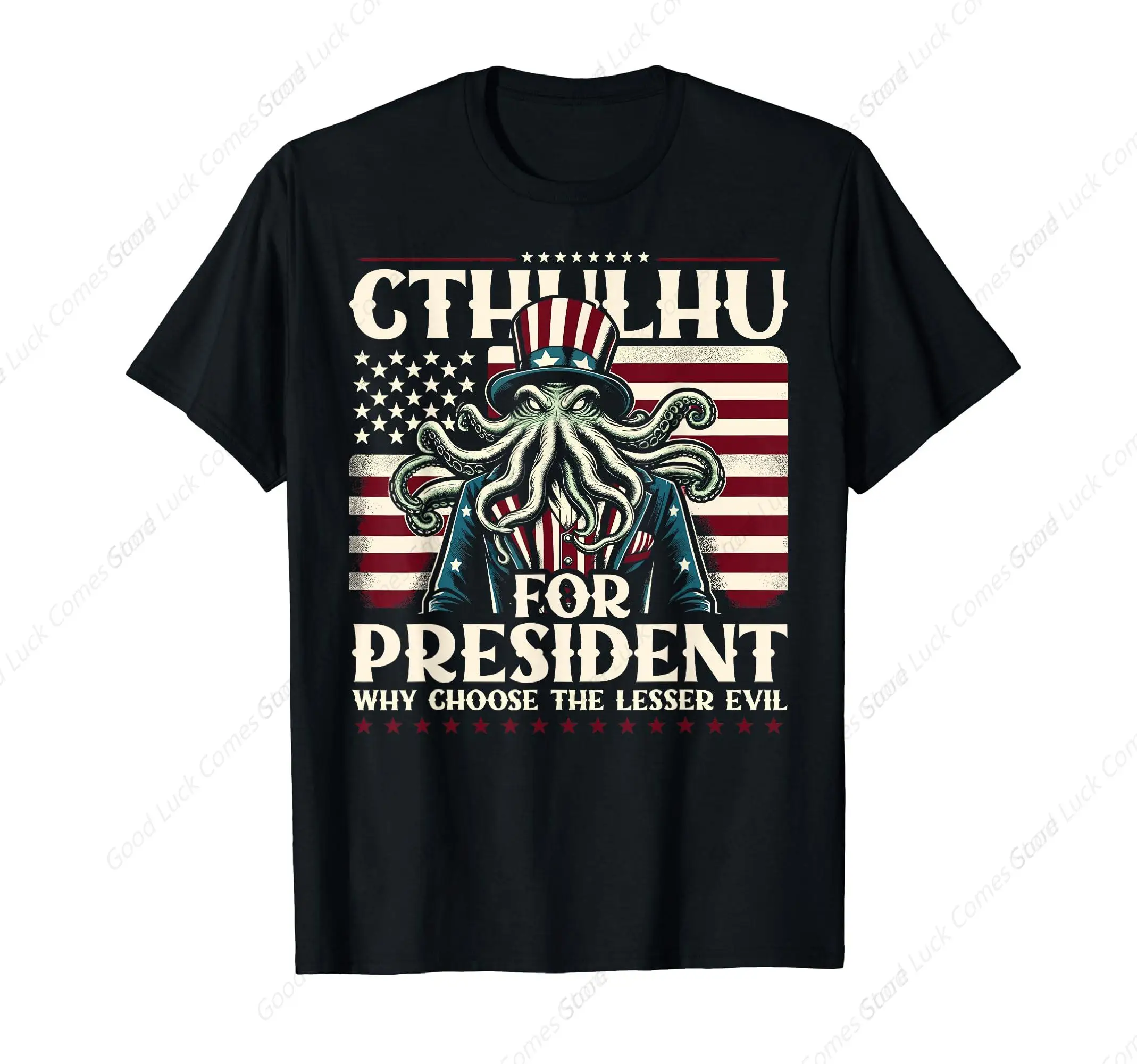 Cthulhu for President Why Choose The Lesser Evil T-Shirt