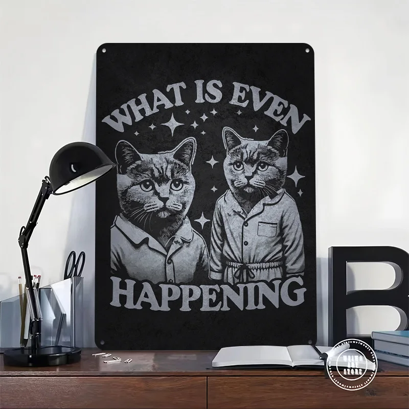 Funny Cat Meme for Millennials & Gen Z Metal Poster Perfect Gift for Fans Lovers Customized Wall Art Metal Sign for Room Decor
