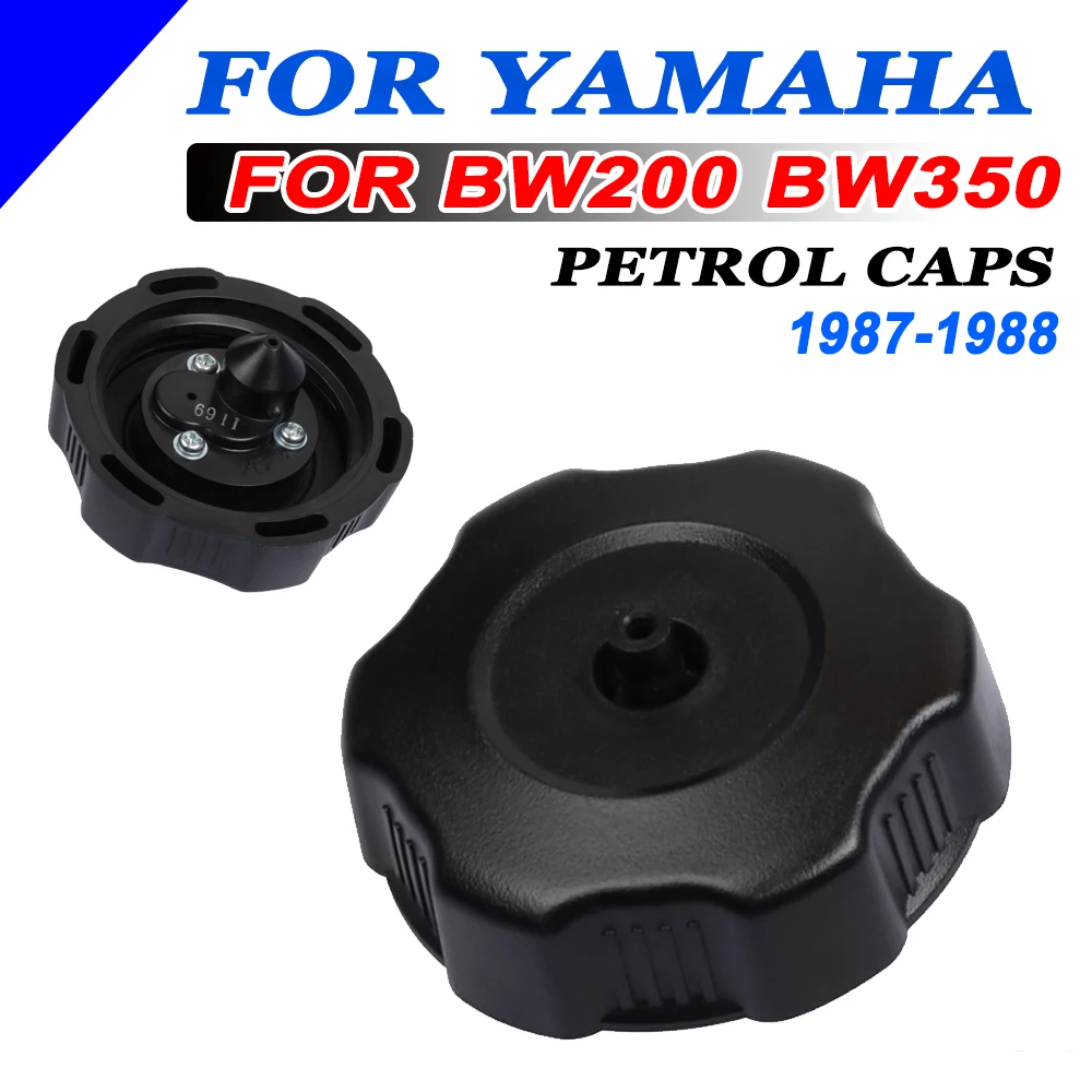 For Yamaha BW200 BW350 BW 200 BW 350 1987 1988 Motorcycle Replacement Parts Petrol Caps Fuel Plug Gas Tank Cover Gasoline Cap