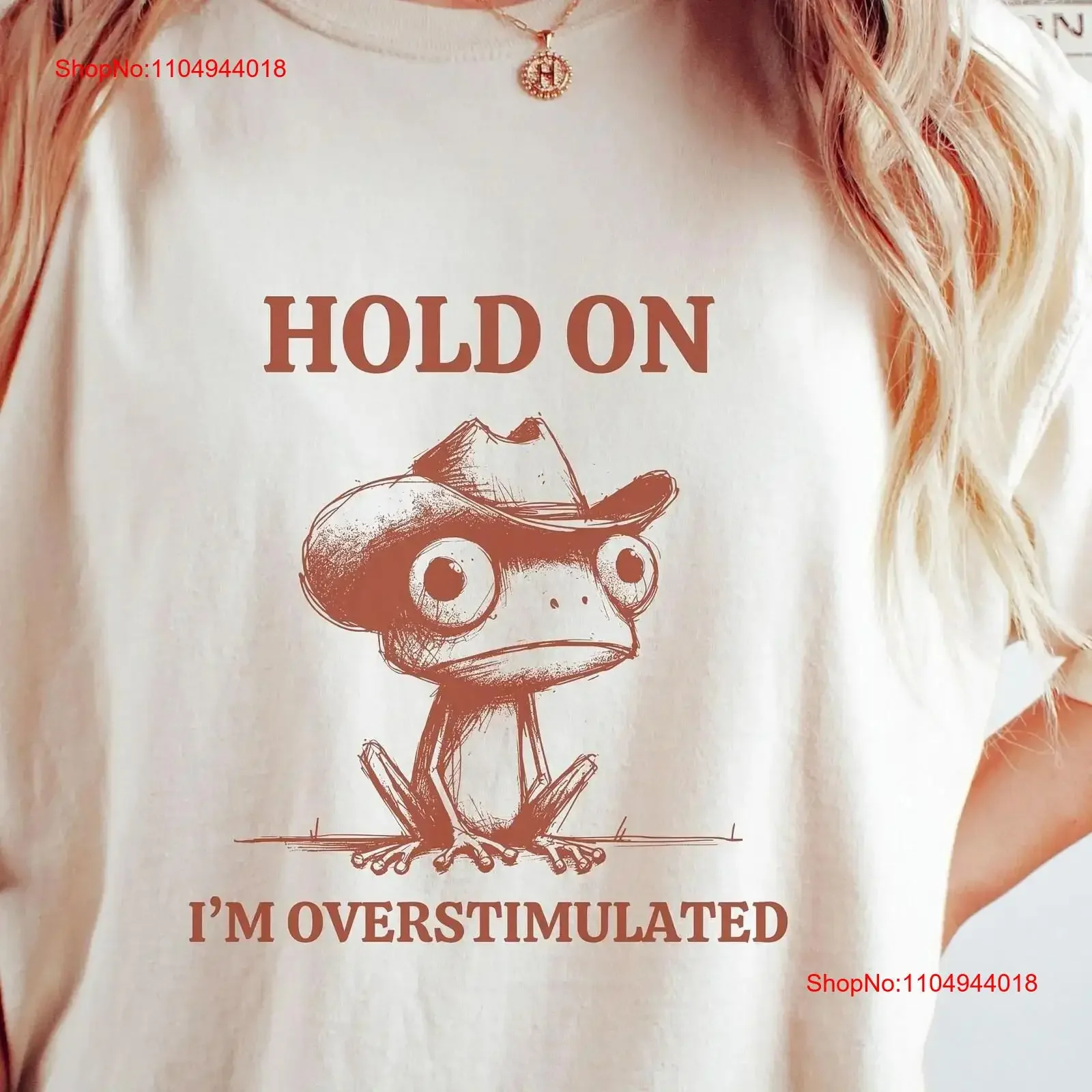 Hold on I'm Overstimulated Frog T Shirt ADHD Anxiety BPD Mental Health Weirdcore Meme Funny for Lovers vintage Washed Versatile