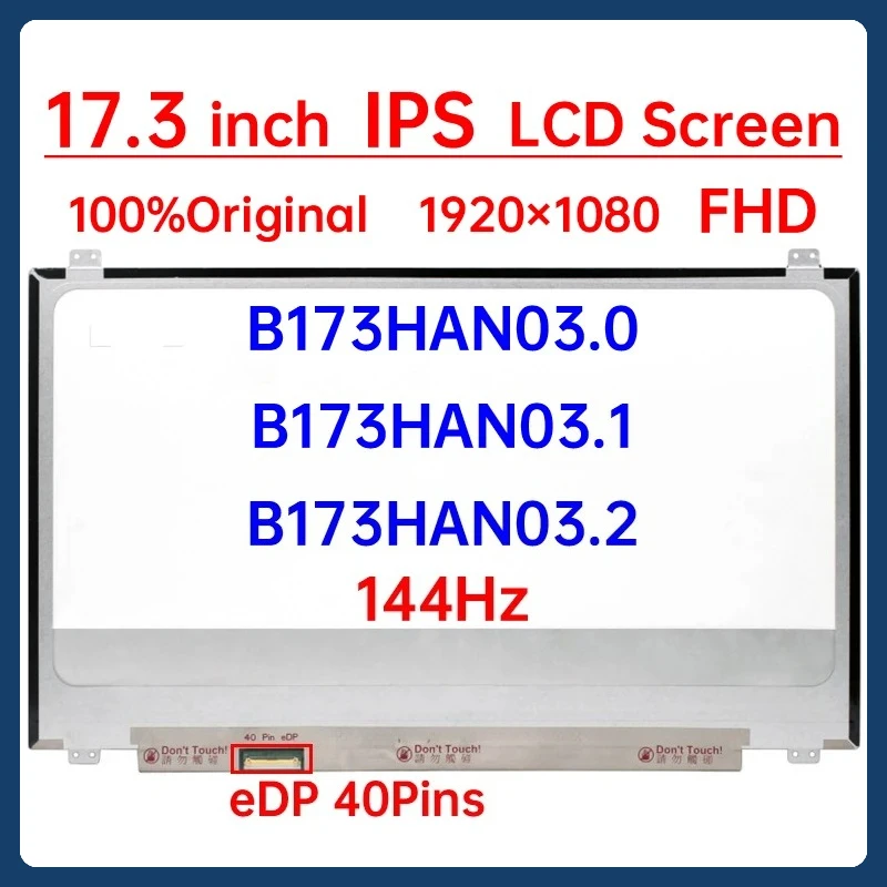 

17.3" 144Hz Laptop LCD Screen B173HAN03.0 B173HAN03.1 B173HAN03.2 Gaming Display Matrix Panel Replacement 1920x1080 eDP 40 Pins
