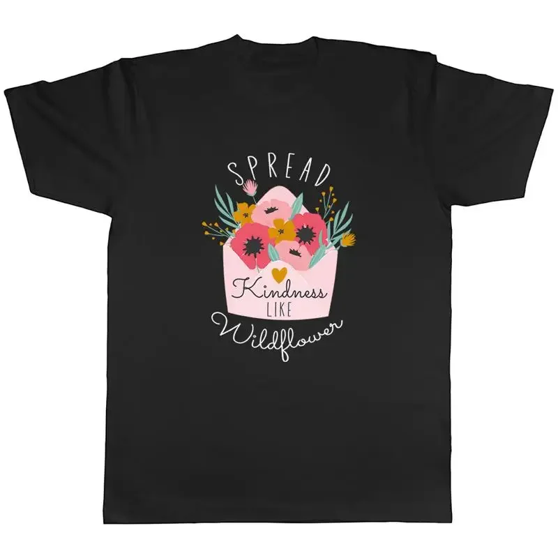 Spread Kindness Mens T-Shirt Like Wildflower Be Kind Tee Gift