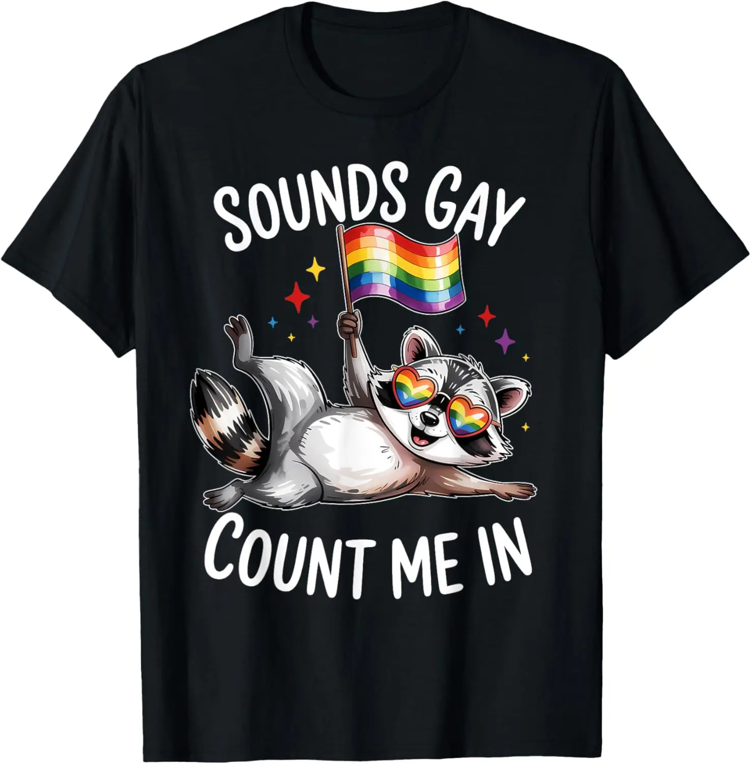 

Sounds Gay Count Me In Raccoon Pride Rainbow Flag Graphic Tee Unisex Cotton Short Sleeve Shirt