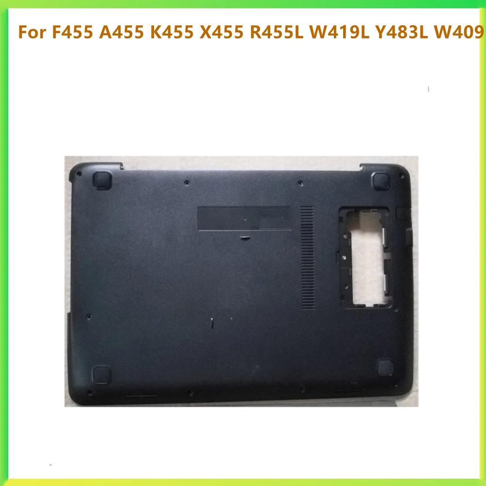 

New Laptop Bottom Cover Carcass Housing Case For ASUS F455 A455 K455 X455 R455L W419L Y483L W409 shell