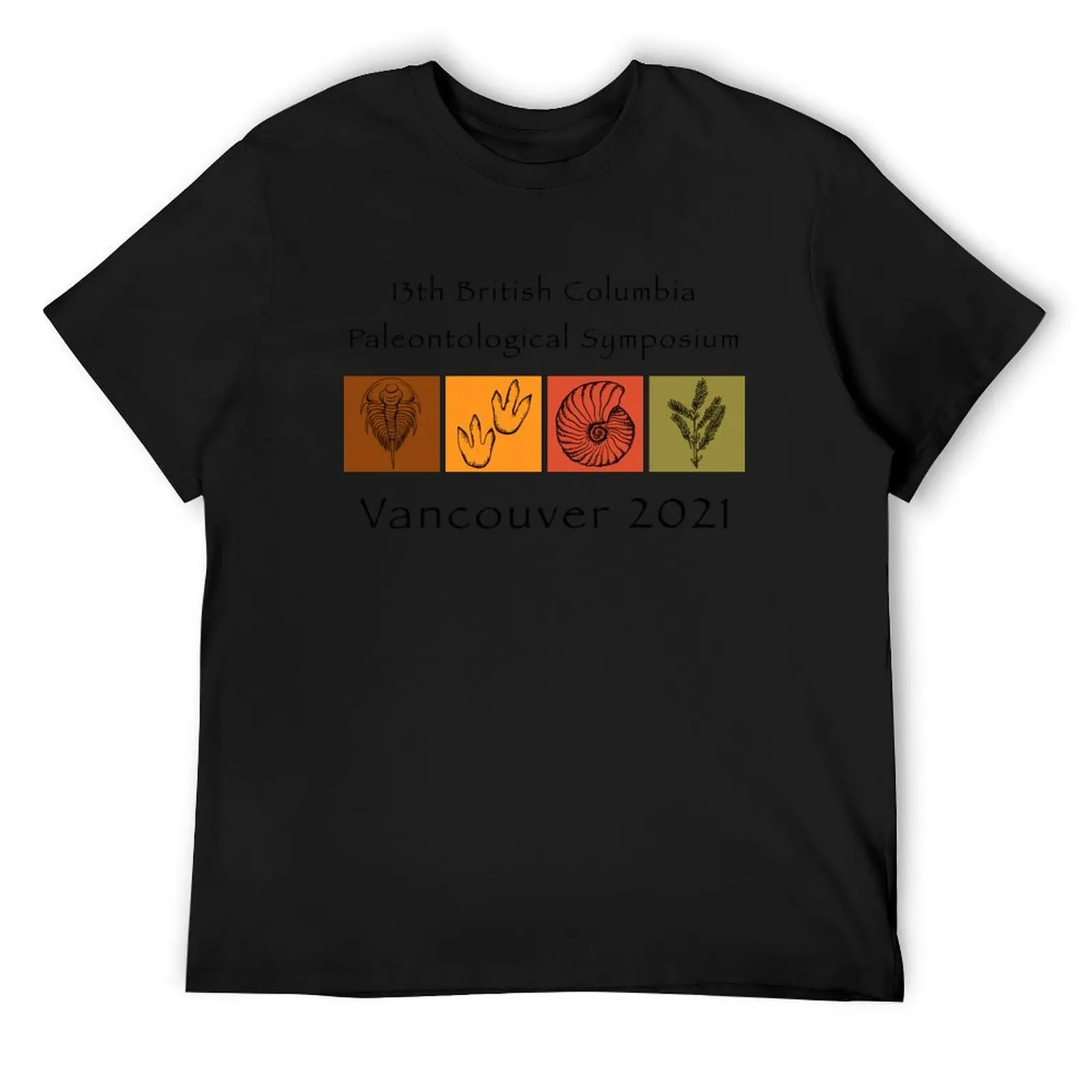 BC Paleontological Symposium 2021: Black Text T-Shirt quick drying customs design your own shirts graphic cotton t shirt men