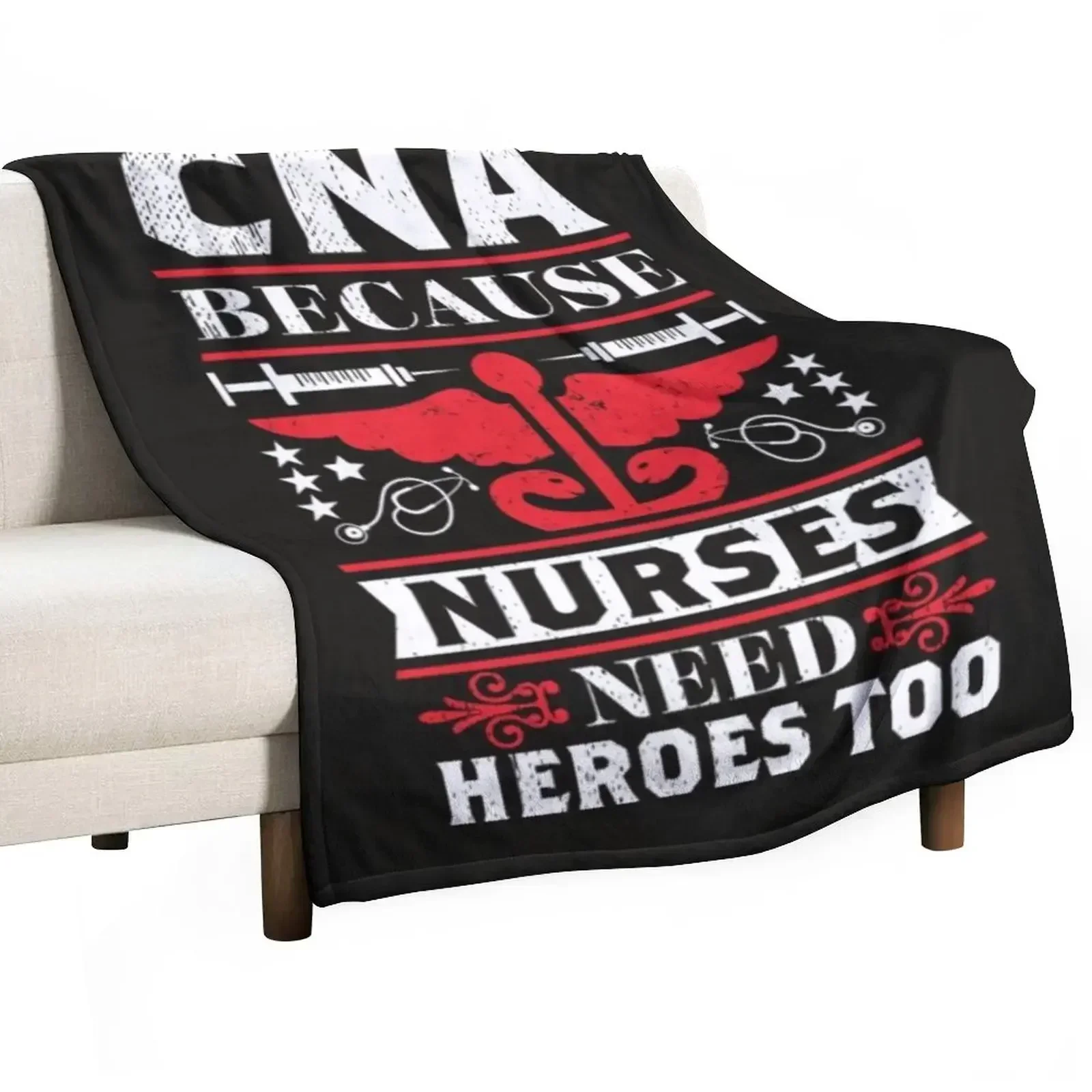 

Need heroes too cna nurses Throw Blanket Machine Washable Soft Warm Blanket