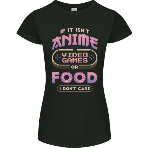 If it Isn't Anime Video Games or Food Funny Womens Petite Cut T-Shirt