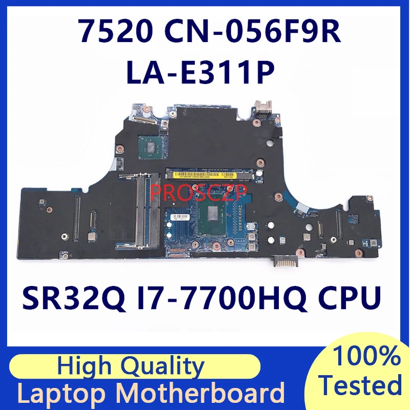 

Mainboard CN-056F9R 056F9R 56F9R LA-E311P Laptop Motherboard For DELL 7520 M7520 With SR32Q I7-7700HQ CPU100% Fully Working Well