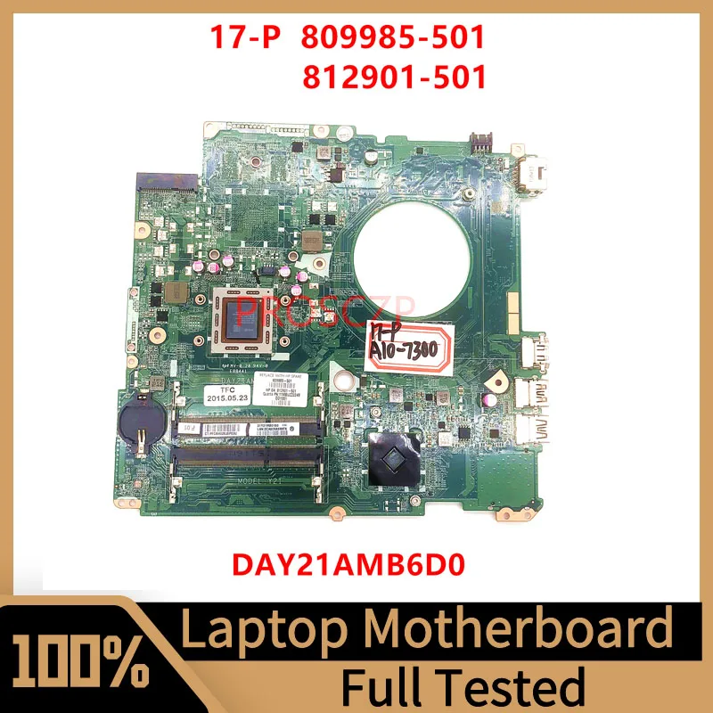 

809985-001 809985-501 809985-601 812901-501 Mainboarb For HP 17-P Laptop Motherboard DAY21AMB6D0 W/A10-7300M CPU 100% Tested CPU