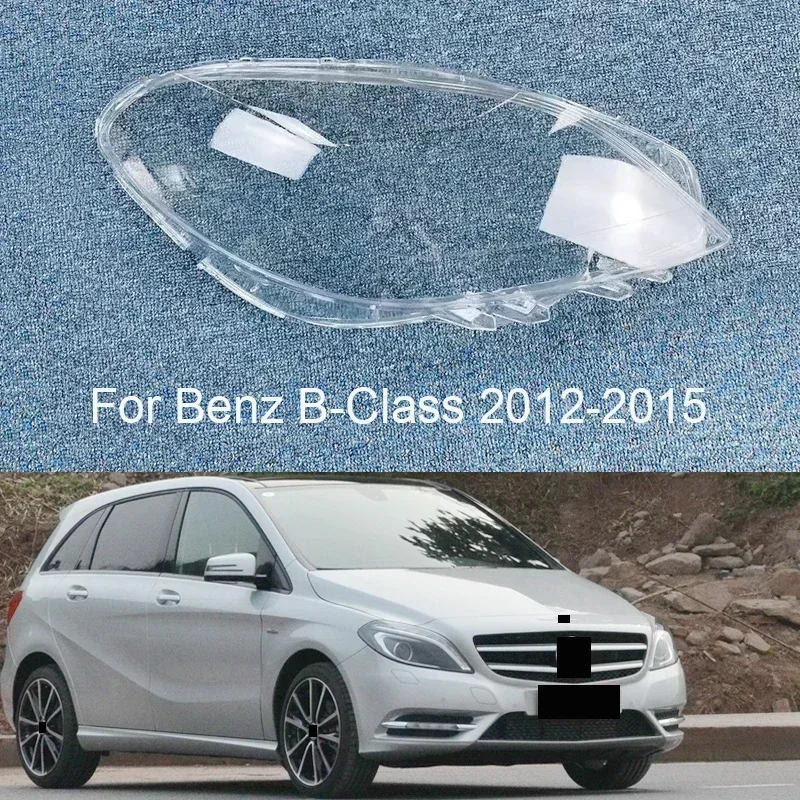 For Mercedes Benz B-Class W246 B180 B200 2012 - 2015 Car Lampshade Lamp Shade Front Headlight Cover Glass Lens Shell