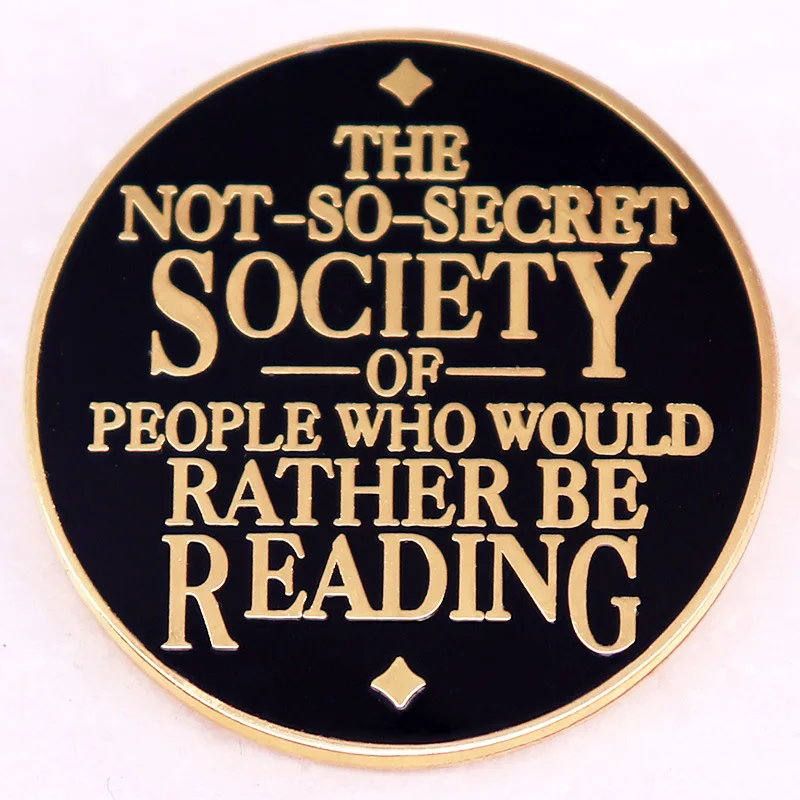 the not so secret society of people who would rather be reading fashion enamel lapel pin