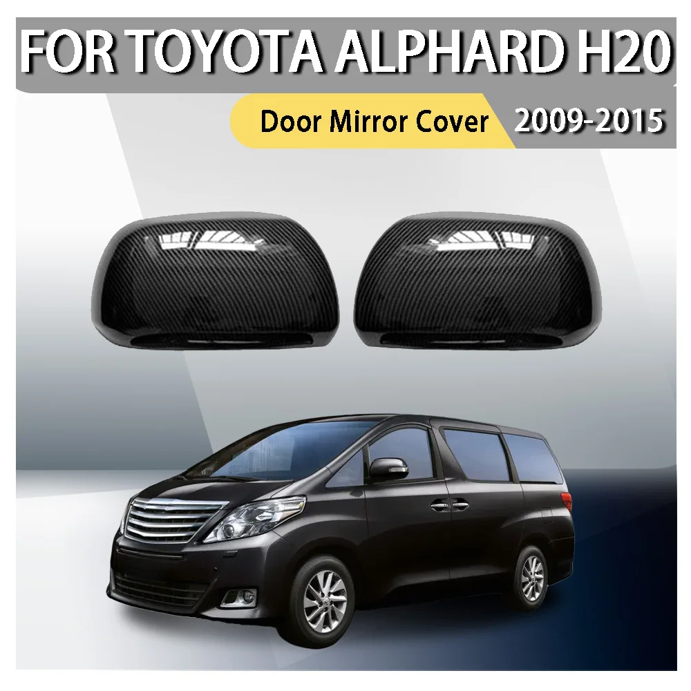 

Cars Accessories Car Upgrade Door Mirror Cover For Toyota Alphard H20 2009 2010 2011 2012 2013 2014 2015 Car Decoration