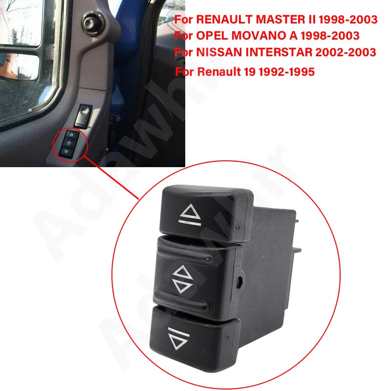 Electric Window Control Switch Button for  RENAULT MASTER II Renault 19 II NISSAN INTERSTAR OPEL MOVANO A 7700817339 2556100QAD