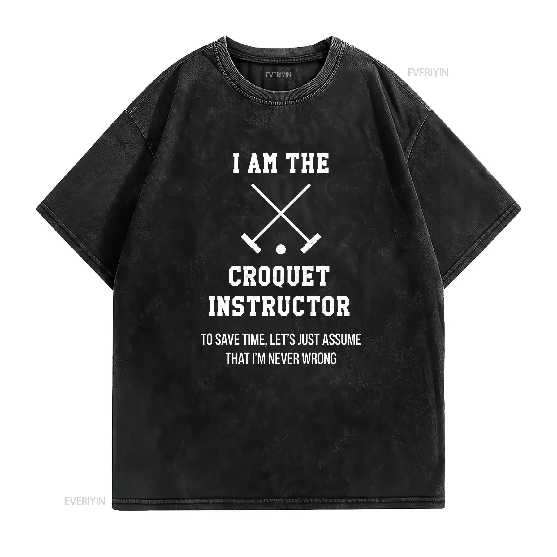 Funny Croquet Instructor Design I Am Never Wrong T Shirt M 3XL Fast Shipping vintage Washed Soft Unisex fashion