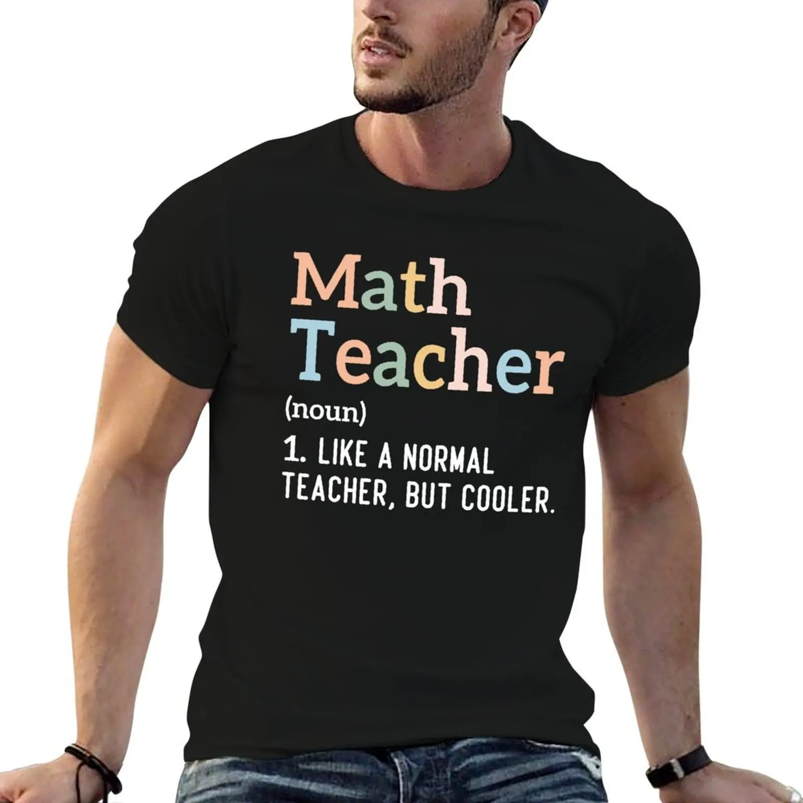 

Math Teacher Like a Normal Teacher But Cooler Math Teacher T-Shirt t shirts for man cotton funny man t shirts cotton T-Shirt