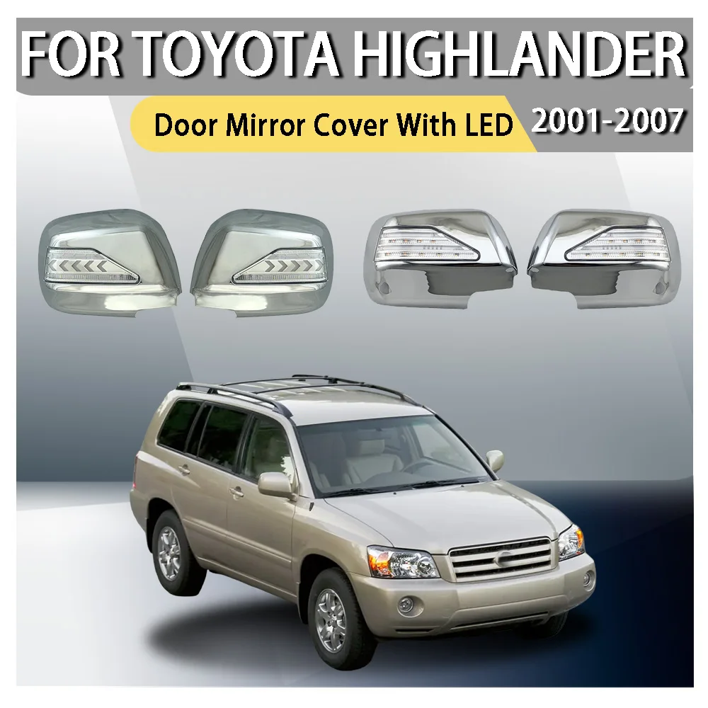 

Car Upgrade Car Styling Door Mirror Cover With LED For Toyota Highlander 2001 2002 2003 2004 2005 2006 2007 Cars Accessories