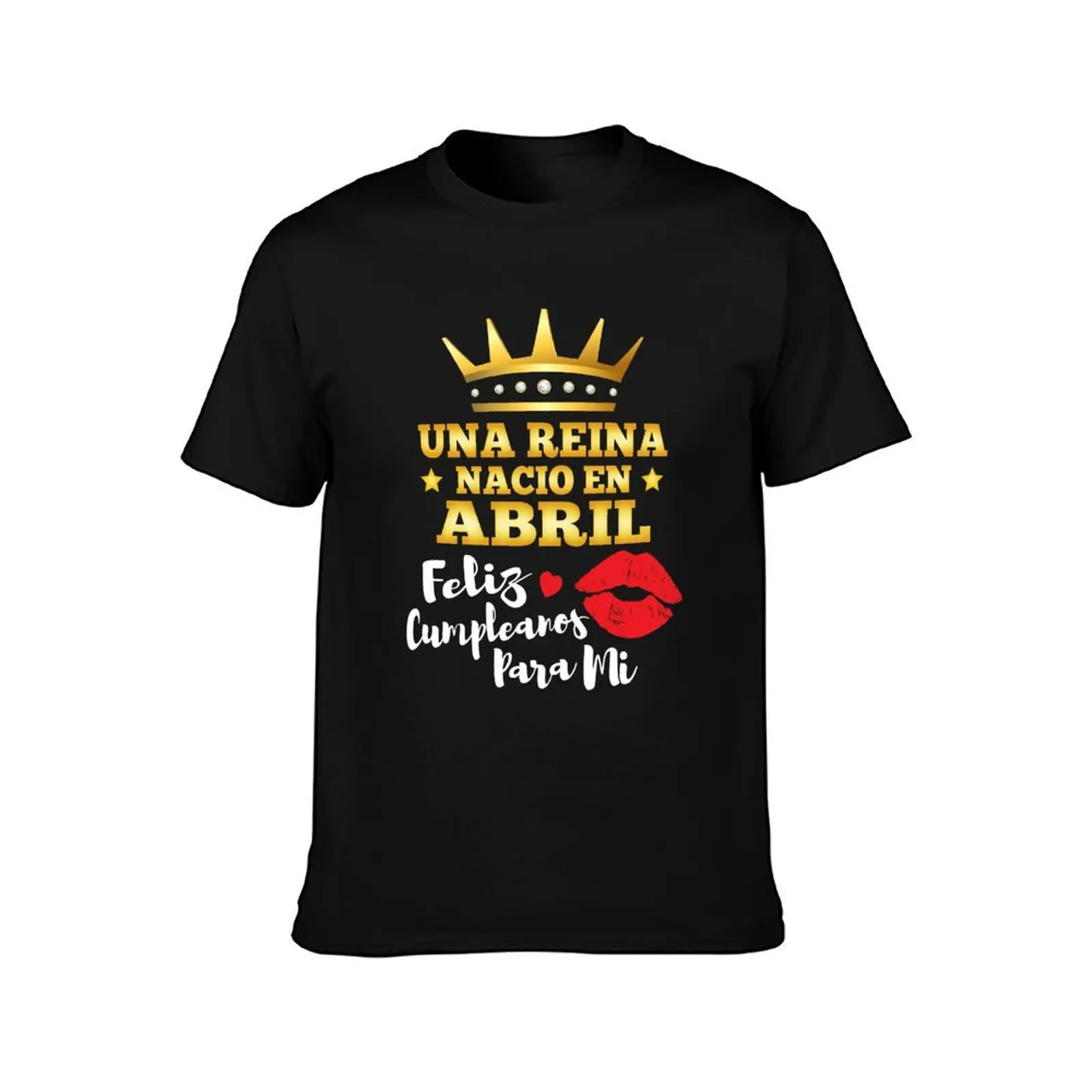 Una Reina Nacio En Abril Regalo Cumpleanos April Queen Birthday Gift T-Shirt Simple Trendy Casual T-Shirt