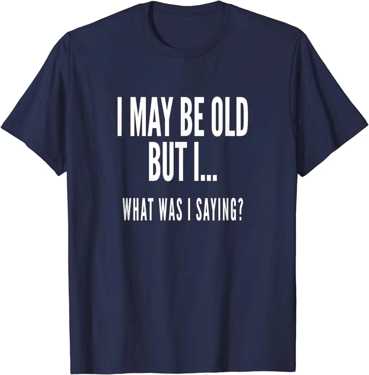 Funny Men's T Shirt Women Tee Spring Summer Humor Novelty Streetwear Oversize Cotton Top I MAY BE OLD BUT AWESOME