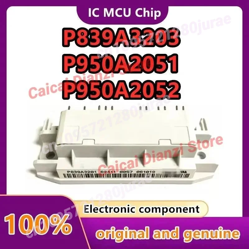 

P950A2051 P950A2052 P839A3201 P950A3501 P950A2501 P950A2101 P839A4403 NEW MODULE